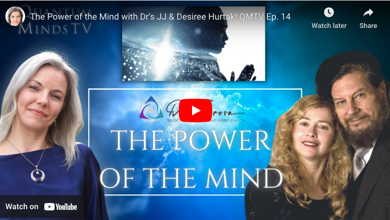 The Power of the Mind with Dr’s JJ & Desiree Hurtak – Ep 14